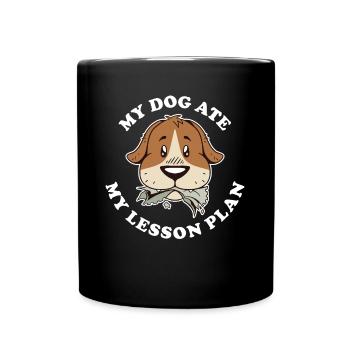 My Dog Ate My Lesson Plan Lehrer Geschenk - Tasse einfarbig - Schwarz - Vorne