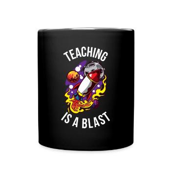 Teaching Is A Blast Lehrer Geschenk - Tasse einfarbig - Schwarz - Vorne