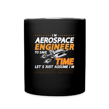 I'm Aerospace Engineer Engineering Rocket Space - Tasse einfarbig - Schwarz - Vorne