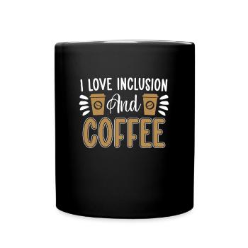 Mental Health I Love Inclusion And Coffee Anxiety - Full Colour Mug - black - Front