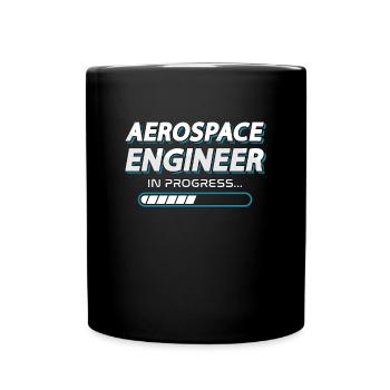 Aerospace Engineer In Progress Engineering Space - Tasse einfarbig - Schwarz - Vorne