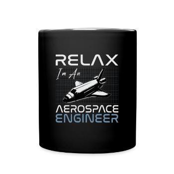Relax I'm An Aerospace Engineer Engineering Space - Tasse einfarbig - Schwarz - Vorne