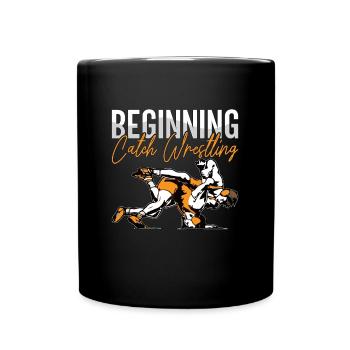 Beginning Catch Wrestling Wrestler Fight Grappling - Full Colour Mug - black - Front