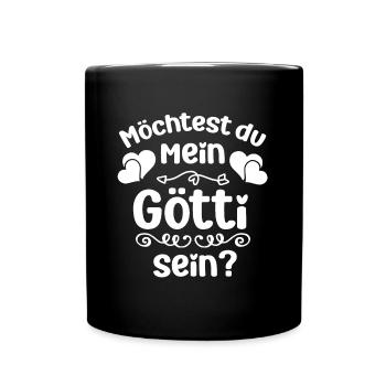 Möchtest du mein Götti sein Patenonkel Schweiz - Tasse einfarbig - Schwarz - Vorne