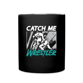 Catch Wrestling Catch Me Wrestler Fight Grappling - Tasse einfarbig - Schwarz - Vorne