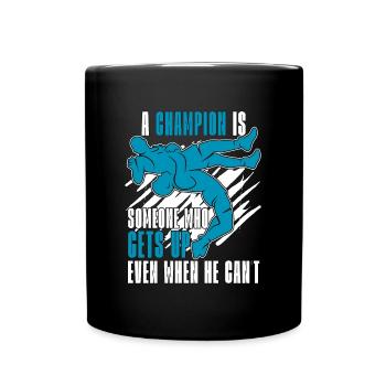 Catch Wrestling A Champion Is Someone Wrestler - Full Colour Mug - black - Front