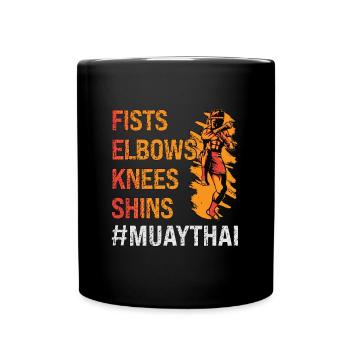 Muay Thai Fists Elbows Knees Shins Fighter Boxing - Tasse einfarbig - Schwarz - Vorne