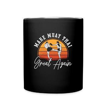 Make Muay Thai Great Again Fighter Thai Boxing - Full Colour Mug - black - Front