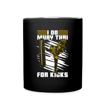 Muay Thai I Do Muay Thai Pour Kicks Fighter Fight - Mug uni - noir - Devant