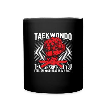Taekwondo That Sharp Pain Fighter Fight Karate - Tasse einfarbig - Schwarz - Vorne