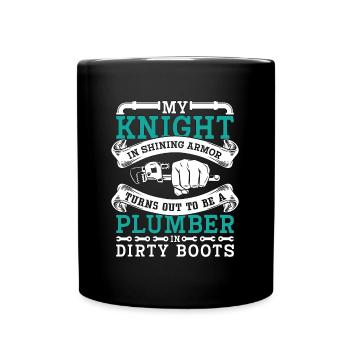 Plumber My Knight In Shining Armor Plumbing Pipe - Tasse einfarbig - Schwarz - Vorne