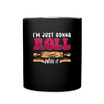 Baker I'm Just Gonna Roll Bakery Cake Bakery Chef - Full Colour Mug - black - Front