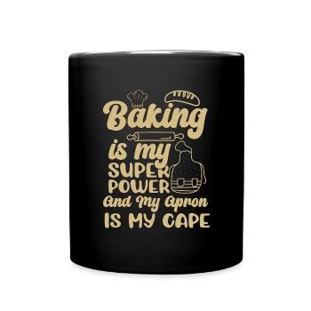 Baker Baking Is My Superpower Bakery Chef Cake - Tasse einfarbig - Schwarz - Vorne