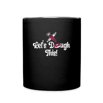 Baker Let’s Dough Ce gâteau de boulangerie cupcake - Mug uni - noir - Devant