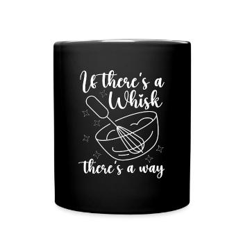 Baker If There's A Whisk Baking Bakery Chef Cake - Tasse einfarbig - Schwarz - Vorne