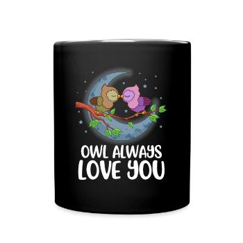 Owl Always Love You Eule Geschenk - Tasse einfarbig - Schwarz - Vorne
