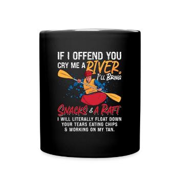 Rafting If I Offend You Kayak Paddling Canoe Raft - Tasse einfarbig - Schwarz - Vorne