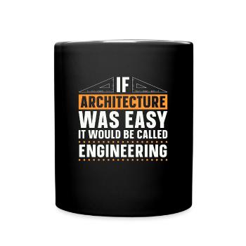 Architect Architects If Architecture Was Easy Job - Full Colour Mug - black - Front