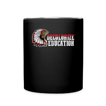 Decolonize Education Native American Gift - Full Colour Mug - black - Front