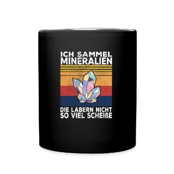 Mineralien Edelsteine sammeln Sammler Geschenk - Tasse einfarbig - Schwarz - Vorne