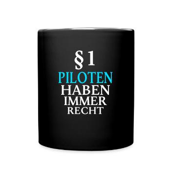 Piloten Haben Immer Recht Pilot Flugzeug Geschenk - Tasse einfarbig - Schwarz - Vorne