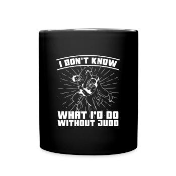 Judo I Don't Know What Fighter Karate Training - Tasse einfarbig - Schwarz - Vorne