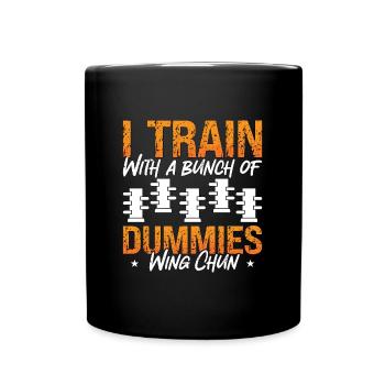 Wing Chun I Train With A Bunch Fighter Kung Fu - Full Colour Mug - black - Front