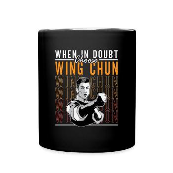 Wing Chun en cas de doute Choisissez Fighter Kung Fu - Mug uni - noir - Devant