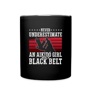 Never Understimate An Aikido Girl Fighter Samurai - Tasse einfarbig - Schwarz - Vorne