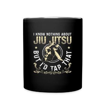 Jiu Jitsu I Know Nothing Combat Fighting Fighter - Tasse einfarbig - Schwarz - Vorne