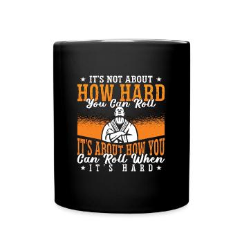 Jiu Jitsu It's Not About How Combat Fight Fighter - Tasse einfarbig - Schwarz - Vorne