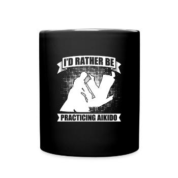 Aikido I'd Rather Be Practicing Martial Samurai - Tasse einfarbig - Schwarz - Vorne
