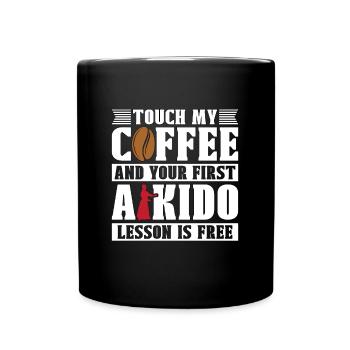 Aikido Touch My Coffee Fighter Arts Martiaux Samouraï - Mug uni - noir - Devant