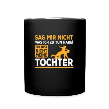 Vater Tochter Spruch - Papa Vatertag Dad Geschenk - Tasse einfarbig - Schwarz - Vorne