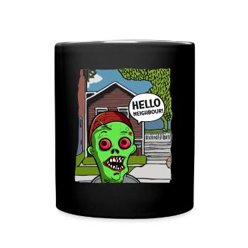 Hallo Nachbar! - Lustiges Zombie Design - Tasse einfarbig - Schwarz - Vorne