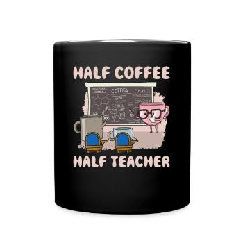 Half Coffee Half Teacher Coffee Gift - Full Colour Mug - black - Front