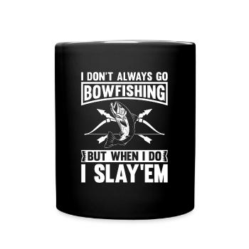 Bowfishing I Don't Always Go Arrow Sport Bowfisher - Full Colour Mug - black - Front