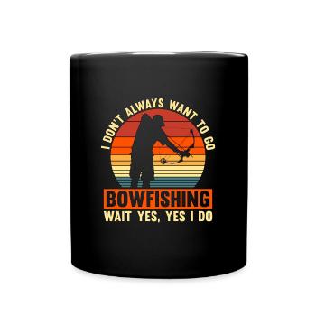 Bowfishing I Don't Always Want Retro Bow Bowfisher - Full Colour Mug - black - Front
