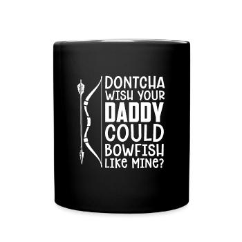 Bowfishing Dontcha Wish Your Fish Archer Bowfisher - Full Colour Mug - black - Front