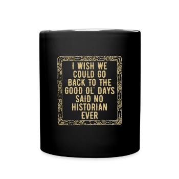Historien J’aimerais que nous puissions Histoire Équipe Historiens - Mug uni - noir - Devant