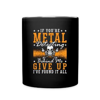 Metal Detecting If You're Metal Hunter Detectorist - Tasse einfarbig - Schwarz - Vorne