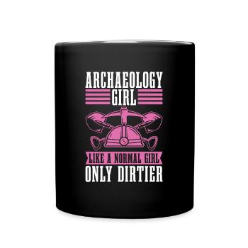 Archaeology Girl Like A Prehistoric Archaeologist - Tasse einfarbig - Schwarz - Vorne