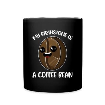 Ma pierre de naissance est un cadeau de café en grains de café - Mug uni - noir - Devant