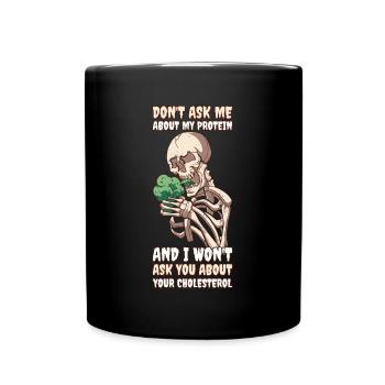 Dont Ask Me About My Protein Vegan Geschenk - Tasse einfarbig - Schwarz - Vorne