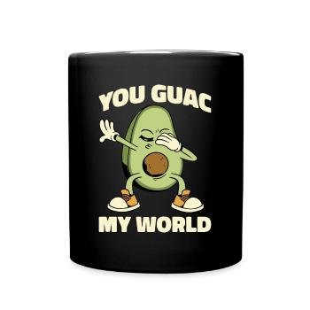 You Guac My World Avocado Geschenk - Tasse einfarbig - Schwarz - Vorne