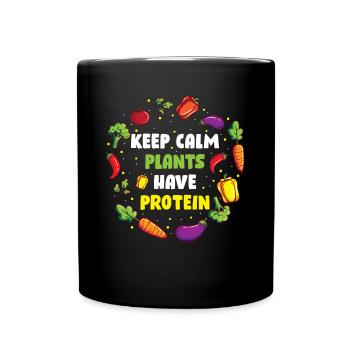 Keep Calm Plants Have Protein Vegan Geschenk - Tasse einfarbig - Schwarz - Vorne