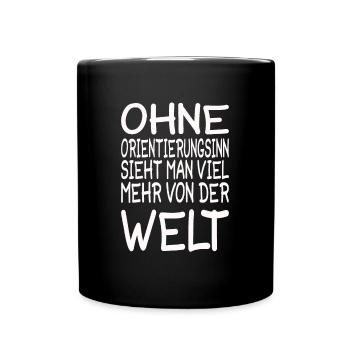 Orientierungssinn Mehr Von Der Welt Wandern Urlaub - Tasse einfarbig - Schwarz - Vorne