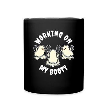 Working On My Booty Geist Geschenk - Tasse einfarbig - Schwarz - Vorne