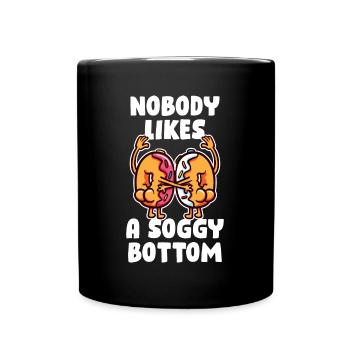 Nobody Likes A Soggy Bottom Baking Gift - Full Colour Mug - black - Front