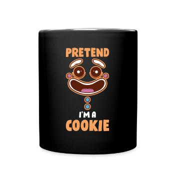 Pretend in a Cookie Cookie Gift - Full Colour Mug - black - Front